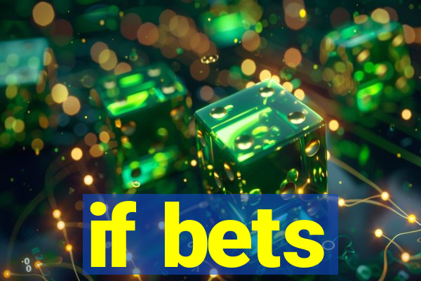 if bets